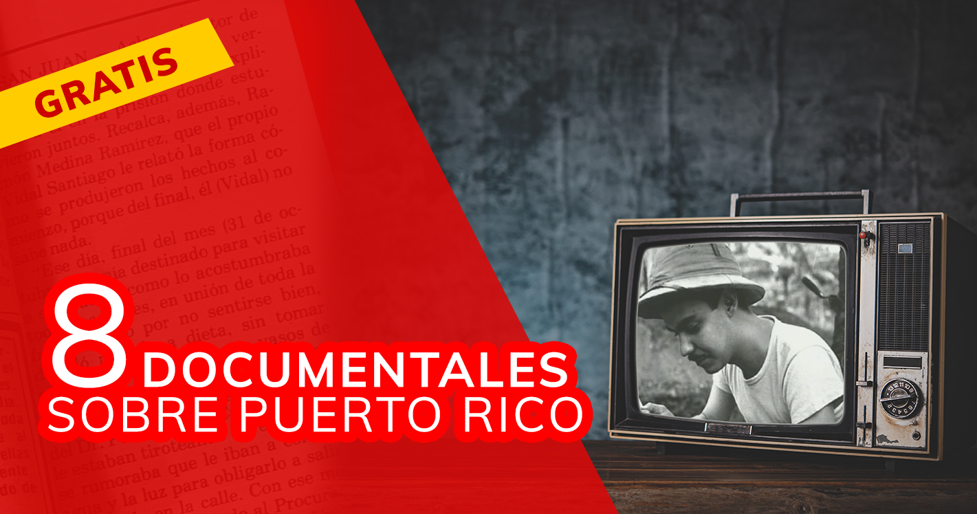 8 Documentales de Puerto Rico (Gratis)