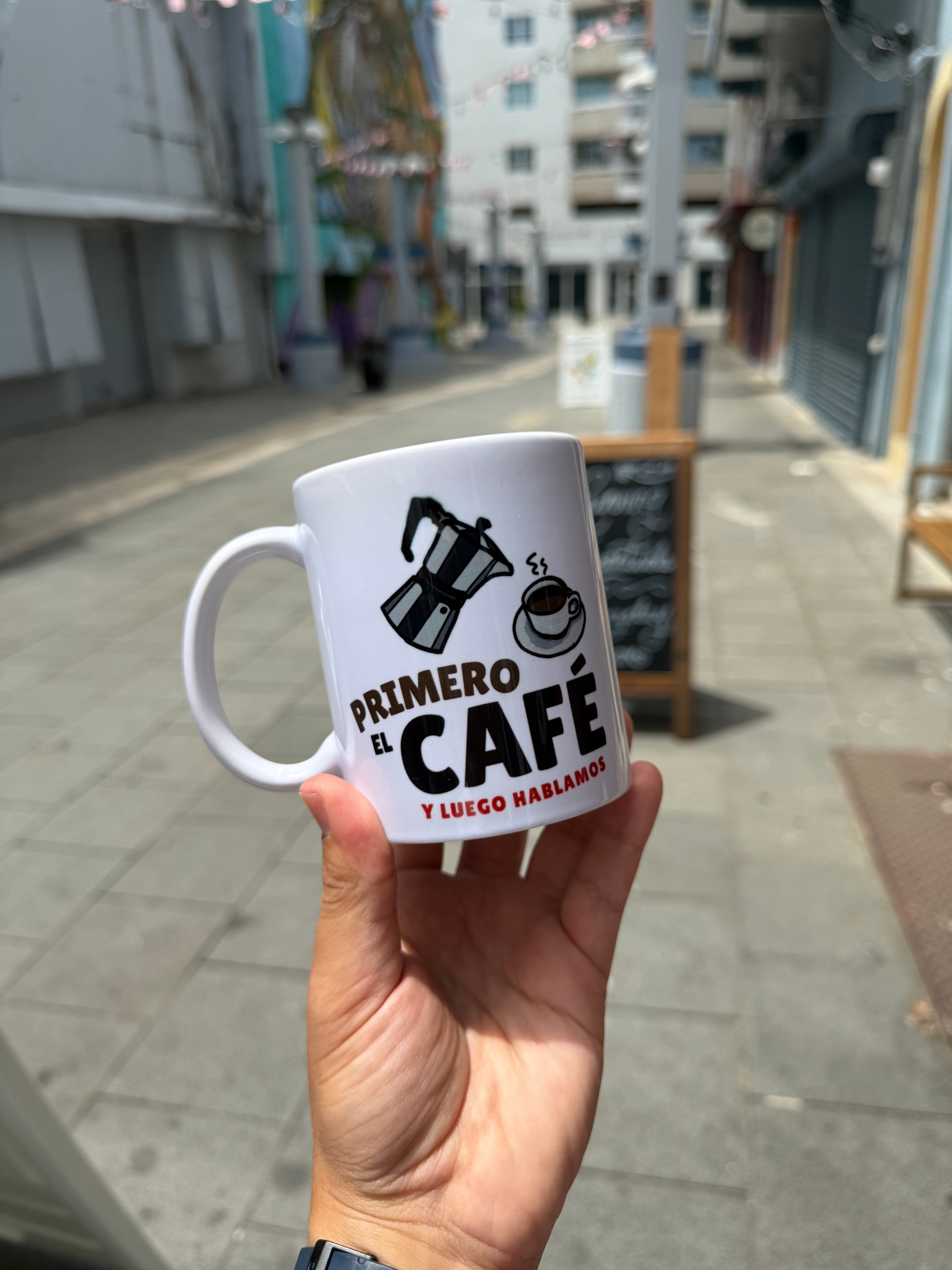 Taza: Primero café y luego hablamos (Mug)