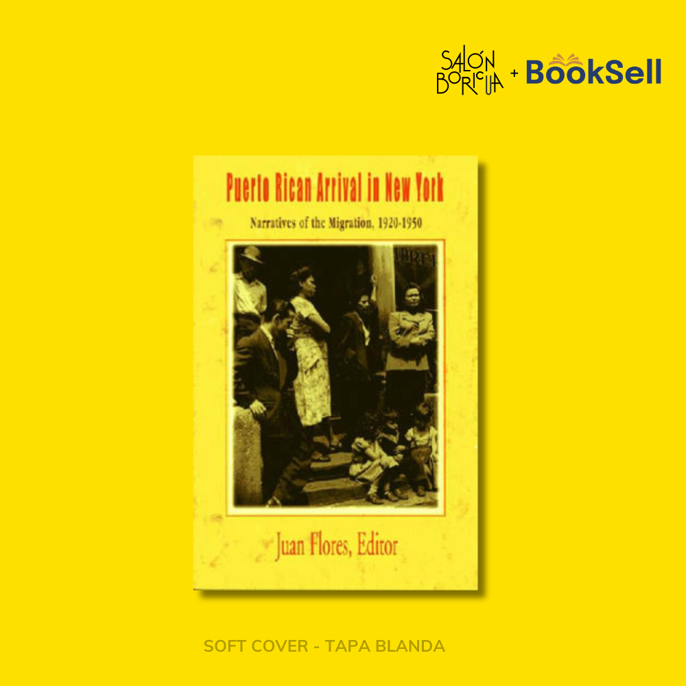 Puerto Rican Arrival in New York: Narratives of the Migration, 1920-1950 (English)