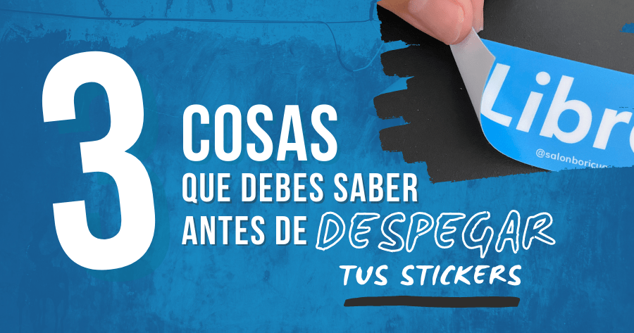 3 Cosas Que Debes Saber Antes de Despegar Tus Stickers – Salón Boricua
