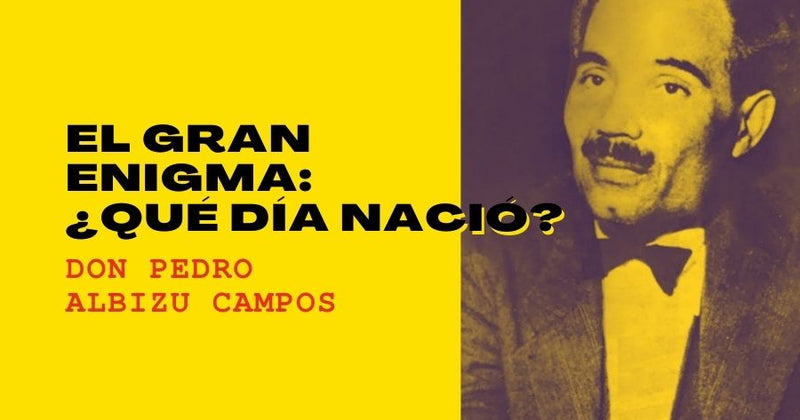 ¿Qué Día Nació Pedro Albizu Campos?