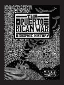 The Puerto Rican War: A Graphic History