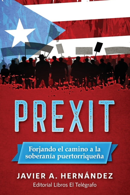 Prexit: Forjando el camino a la soberan�a puertorrique�a