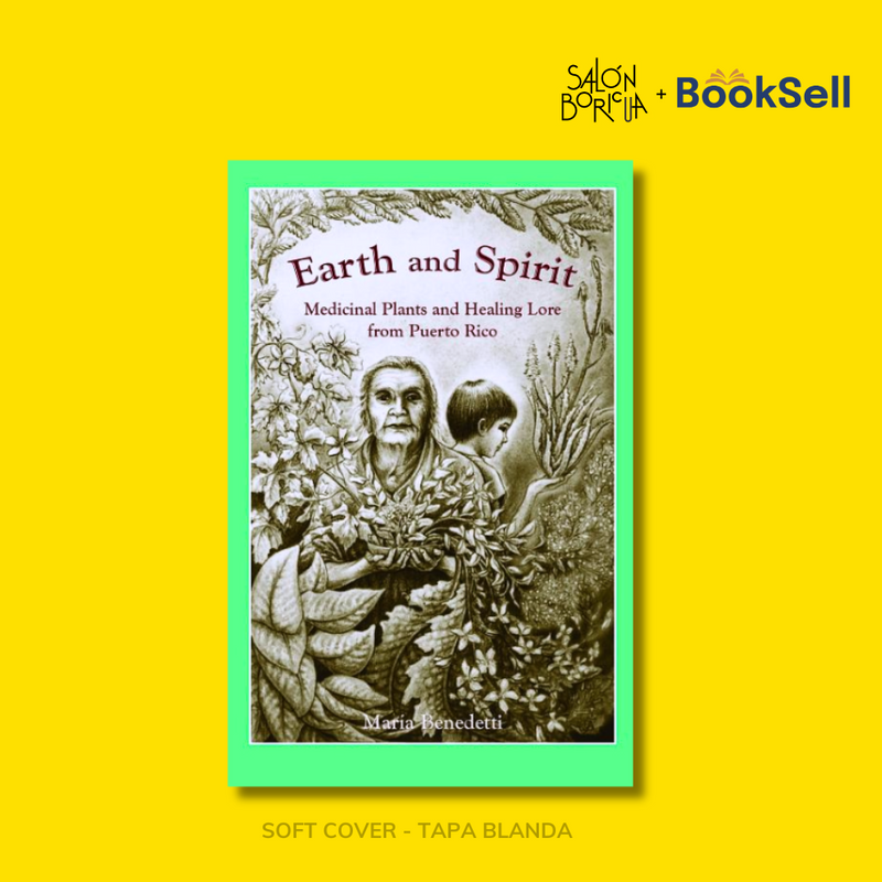 Earth and Spirit: Medicinal Plants and Healing Lore from Puerto Rico (English)