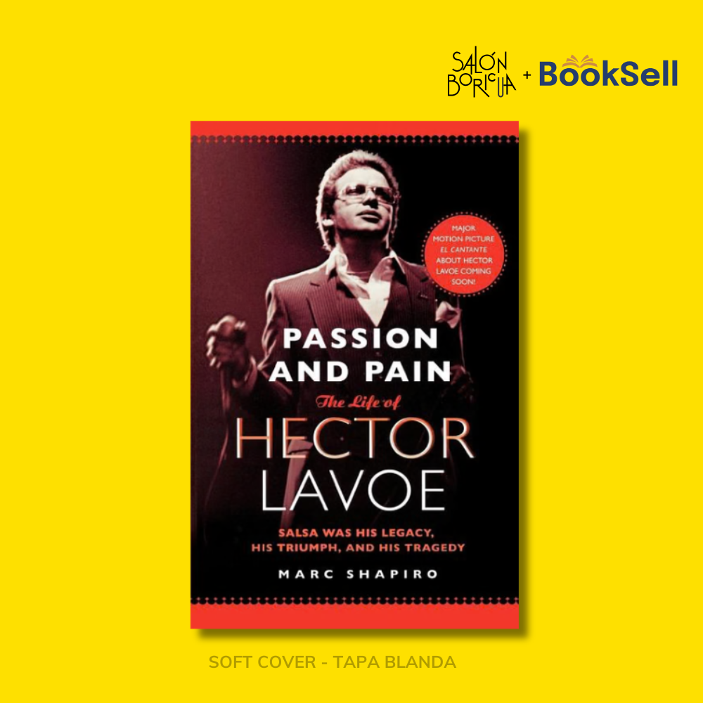 Passion and Pain: The Life of Hector Lavoe (English)