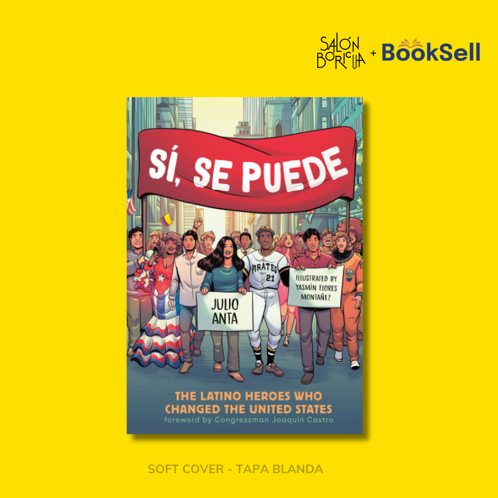 Sí, Se Puede: The Latino Heroes Who Changed the United States (English)