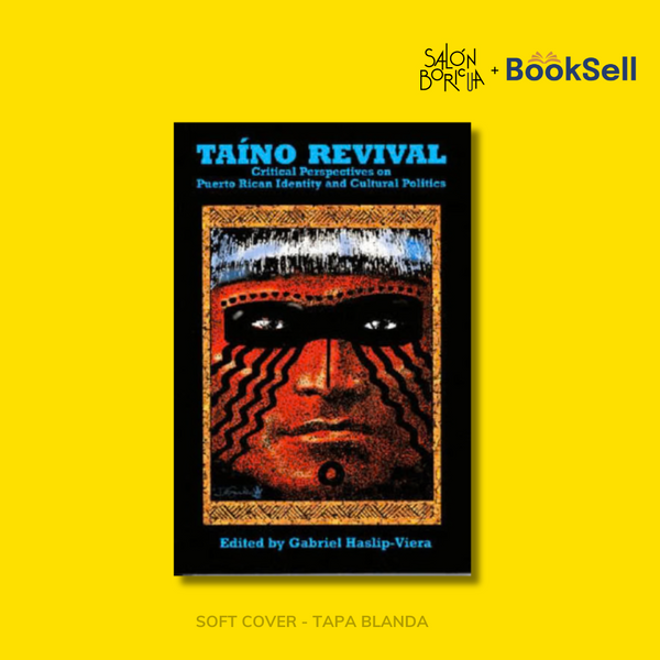 Taino Revival: Critical Perspectives on Puerto Rican Identity and Cultural Politics (English)