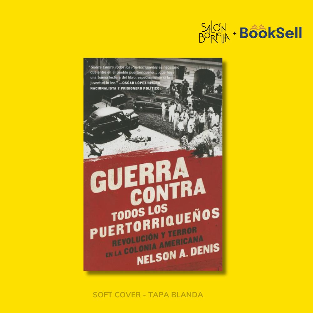 Guerra Contra Todos Los Puertorriqueños: Revolución Y Terror En La Colonia Americana (Español)