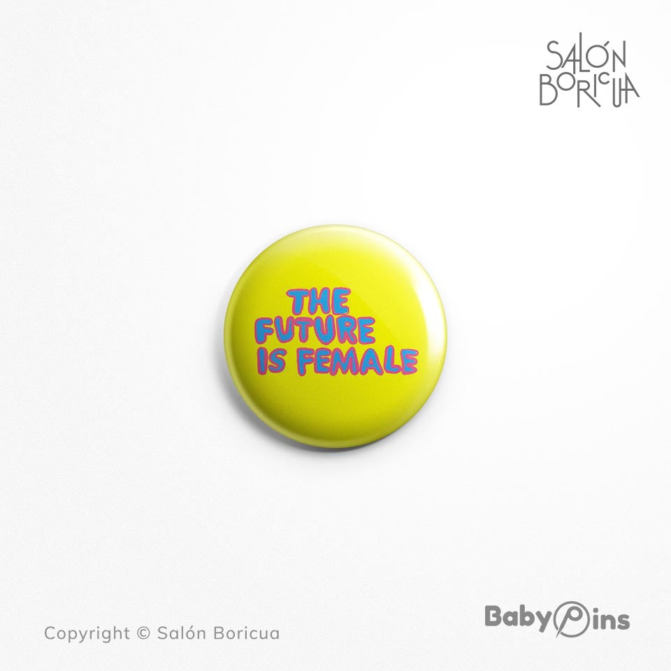 Pin: #81 The Future is Female (BabyPins™)